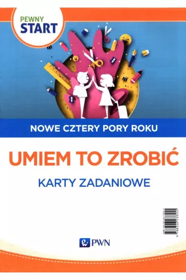 Pewny start. Nowe cztery pory roku. Umiem to zrobi�. Karty zadaniowe