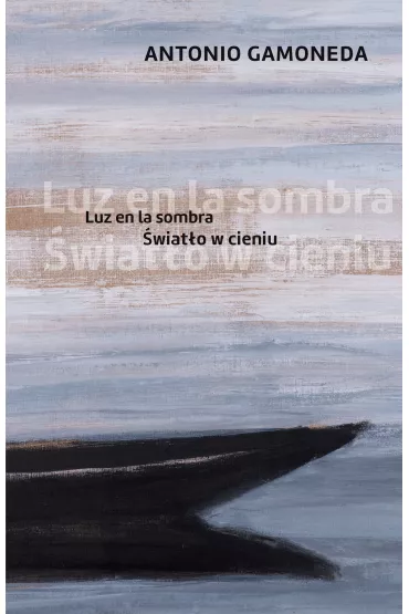 �wiat�o w cieniu - Antonio Gamoneda