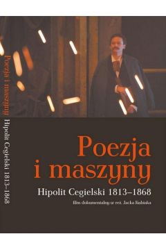 Poezja i maszyny. Hipolit Cegielski 1813-1868 DVD