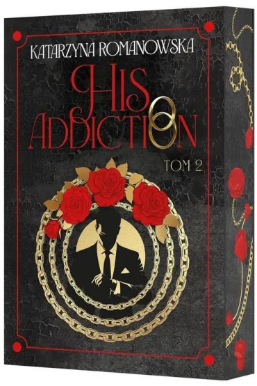 His Addiction. His Obsession. Tom 2 (barwione brzegi) - Katarzyna Romanowska