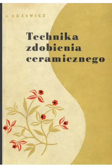 Technika zdobienia ceramicznego - Eryk  R�ewicz