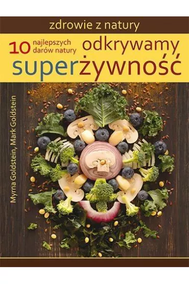 Odkrywamy super�ywno�� - Mark Goldstein, Myrna Goldstein