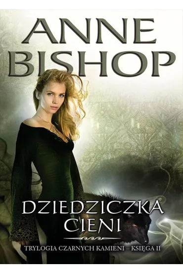 Dziedziczka cieni. Czarne kamienie. Tom 2 - Anne Bishop