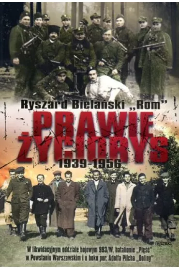 Prawie �yciorys 1939-1956 - Ryszard Biela�ski `Rom`