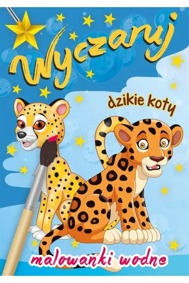 Wyczaruj dzikie koty. Malowanki wodne