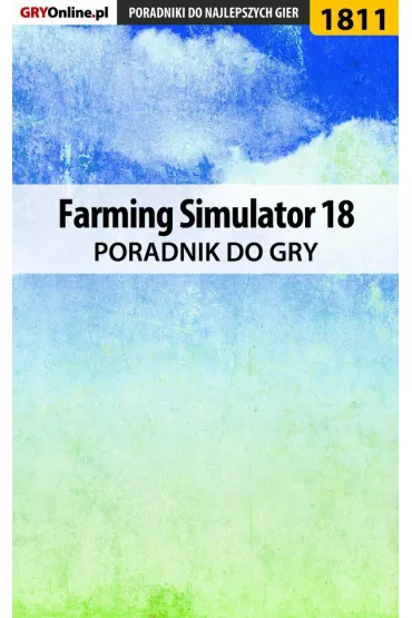 eBook Farming Simulator 18 - poradnik do gry pdf epub - Patrick Yxu Homa