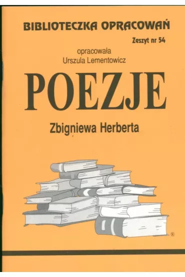 Poezje Zbigniewa Herberta. Biblioteczka opracowa�. Zeszyt nr 54 - Urszula Lementowicz