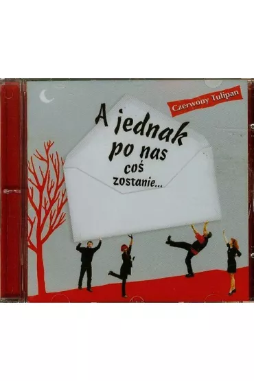 A jednak po nas co� zostanie.... CD - Czerwony Tulipan