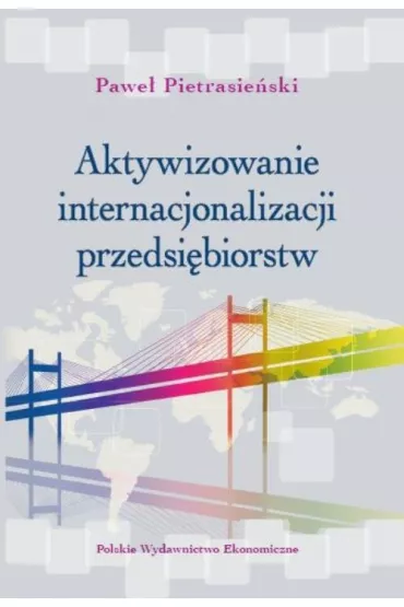 Aktywizowanie internacjonalizacji przedsi�biorstw - Pawe� Pietrasie�ski