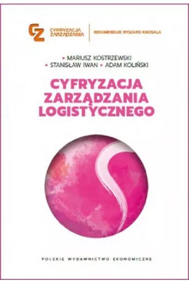 Cyfryzacja zarz�dzania logistycznego - Adam Koli�ski, Iwan Stanis�aw, Mariusz  Kostrzewski