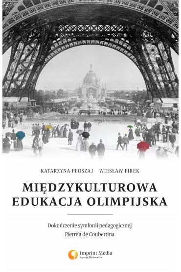 Mi�dzykulturowa edukacja olimpijska - Katarzyna  P�oszaj, Wies�aw  Firek
