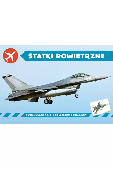 Statki powietrzne. Kolorowanka z naklejkami - Marek Regner, Agnieszka Kochanowska Sabljak