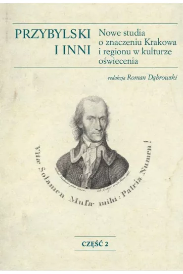 Przybylski i inni. Nowe studia o znaczeniu Krakowa i regionu w kulturze o�wiecenia - Roman D�browski