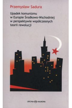 eBook Upadek komunizmu w Europie rodkowo-Wschodniej w perspektywie wspczesnych teorii rewolucji pdf