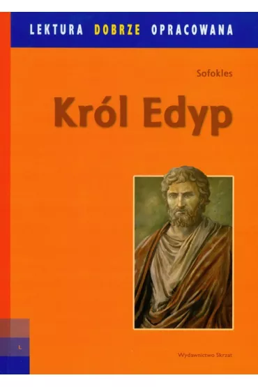 Kr�l Edyp - lektura z opracowaniem - Sofokles
