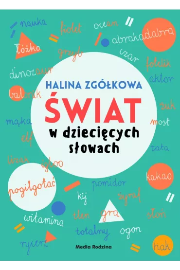 wiat w dziecicych sowach - Halina Zgkowa