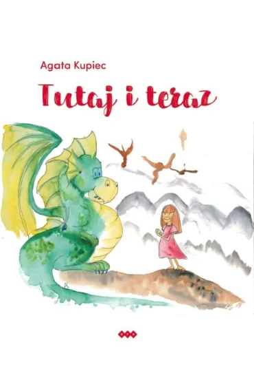 Tutaj i teraz - Agata Kupiec