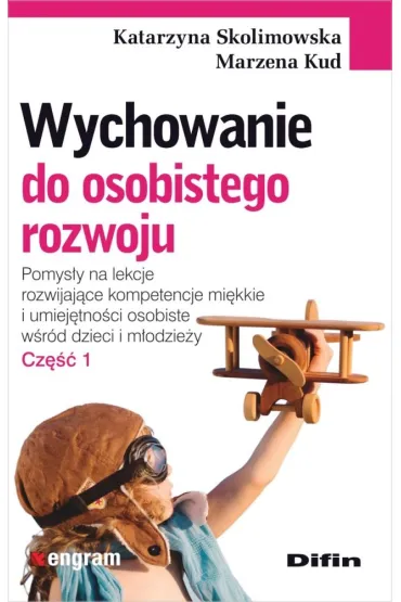 Wychowanie do osobistego rozwoju. Cz�� 1 - Katarzyna Skolimowska, Marzena Kud
