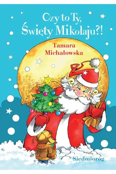 Czy to Ty, �wi�ty Miko�aju?! - Tamara Micha�owska