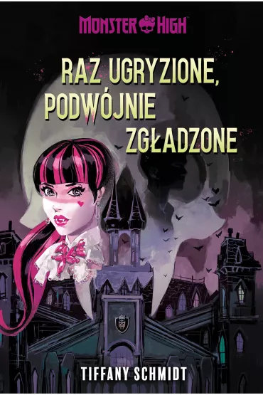 eBook Monster High. Raz ugryzione, podw�jnie zg�adzone mobi epub - Tiffany Schmidt