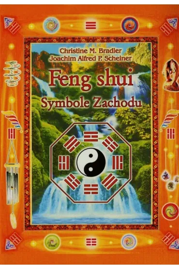 Feng shui Symbole Zachodu/KOS/ - M. Ch. Bradler, J A P Scheiner