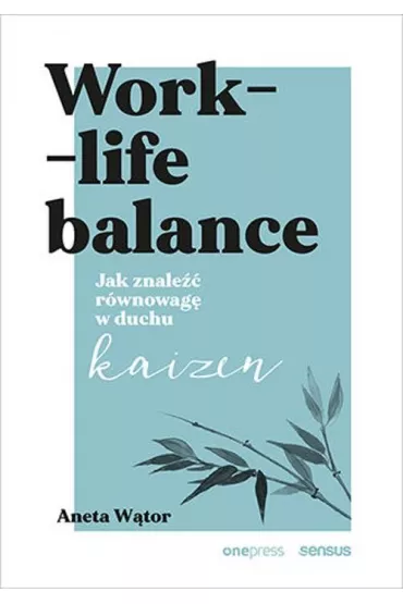Work- life balance - Aneta  Wtor