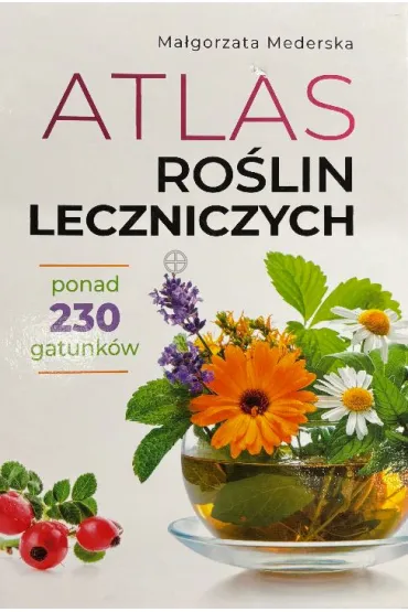 Atlas ro�lin leczniczych - Ma�gorzata Mederska