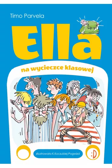 Ella na szkolnej wycieczce. Ella. Tom 3 - Timo Parvela