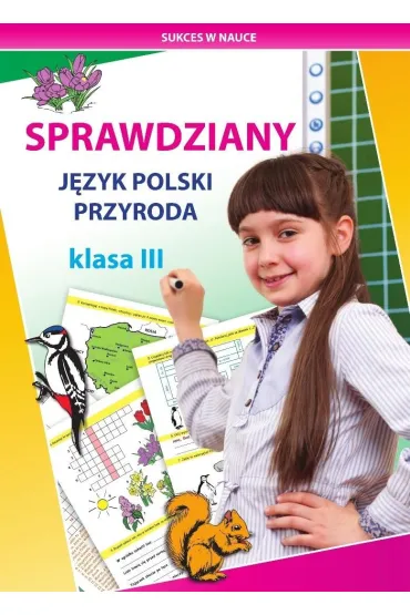 Sprawdziany. J�zyk polski, przyroda. Klasa III - Beata Guzowska, Iwona Kowalska