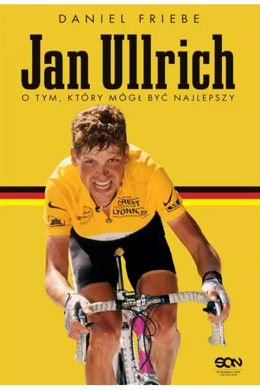 Jan Ullrich. O Tym, Kt�ry Mia� By� Najlepszy - Daniel Friebe