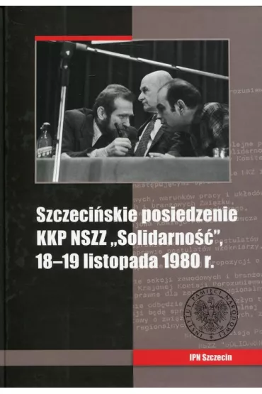 Szczeci�skie posiedzenie KKP NSZZ Solidarno�� - Artur Kubaj
