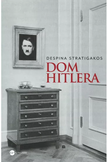 Dom Hitlera - Despina Stratigakos