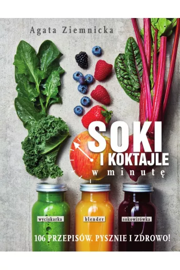 Soki i koktajle w minut� - Agata Ziemnicka