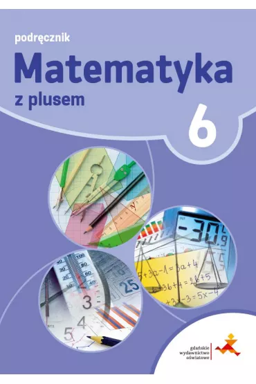 Matematyka z plusem 6. Podr�cznik. Szko�a podstawowa - Ma�gorzata Dobrowolska, Marcin Karpi�ski, Marta Jucewicz, Piotr Zarzycki