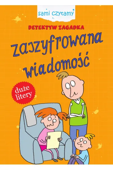 Sami czytamy. Detektyw Zagadka. Zaszyfrowana wiadomo�� - Iwona Czarkowska