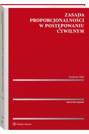 Zasada proporcjonalno�ci w post�powaniu cywilnym - Andrzej Olas