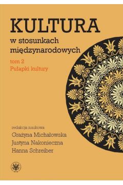 eBook Kultura w stosunkach midzynarodowych. Tom 2. Puapki kultury pdf