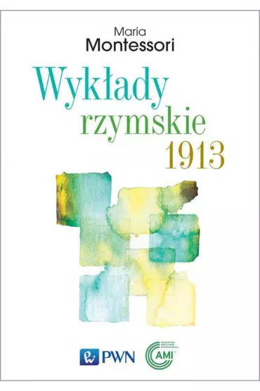 Wyk�ady rzymskie 1913 - Maria Montessori