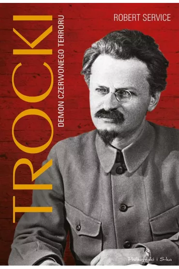 Trocki. Demon czerwonego terroru - Robert Service, Magdalena  Rychlik