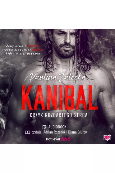 Audiobook Kanibal. Krzyk rozdartego serca. Powstali z popio��w. Tom 1 mp3 - Paulina  Zalecka