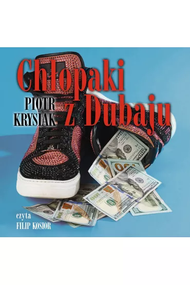 Audiobook Ch�opaki z Dubaju mp3 - Piotr Krysiak