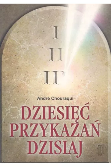 Dziesi�� przykaza� dzisiaj - Andre Chouraqui