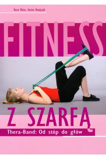 Fitness z szarf� - Meise Horst, Ratajczyk Gesine