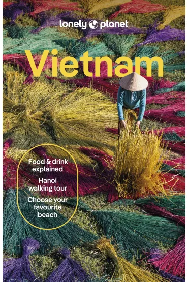 Vietnam. Lonely Planet - Joshua  Zukas, Ben  Engelbach, Karla Foronda