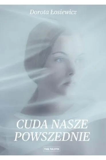 Cuda nasze powszednie - Dorota �osiewicz