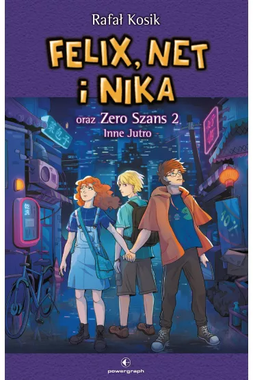 Felix, Net i Nika oraz Zero Szans 2. Inne Jutro - Rafa� Kosik