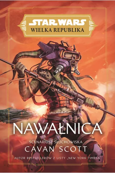 Nawa�nica. Star Wars. Wielka Republika. Tom 13 - Scott Cavan