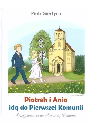 Piotrek i Ania id� do Pierwszej Komunii - Piotr Giertych