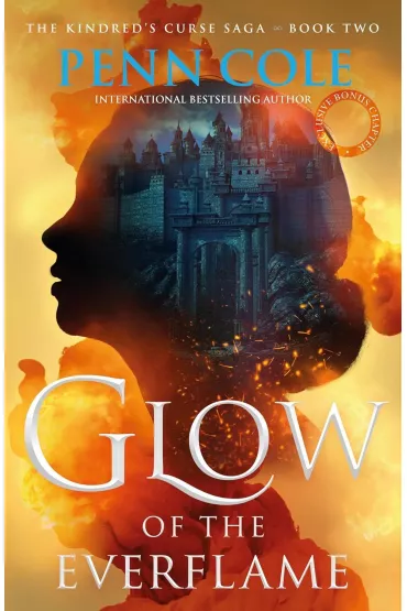 Glow of the Everflame. The Kindred's Curse Saga. Book 2 - Penn Cole