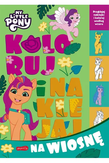 My Little Pony. Koloruj i naklejaj na wiosn�